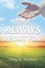 It's Not Always About You