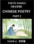 Chinese Poetry (Part 2)- Learn New Mandarin Chinese Poems with Simplified Characters and English Interpretations Easy Lessons for Beginners to Understand China's Language and Culture