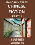 Chinese Fiction (Part 11) - Mandarin Tales Reading Chinese Short Stories Learn Mandarin Chinese Language and Culture Suitable for HSK All Level Preparations and Reading Practice Easy Lessons for Beginners