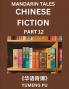 Chinese Fiction (Part 12) - Mandarin Tales Reading Chinese Short Stories Learn Mandarin Chinese Language and Culture Suitable for HSK All Level Preparations and Reading Practice Easy Lessons for Beginners