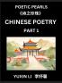 Chinese Poetry (Part 1)- Learn New Mandarin Chinese Poems with Simplified Characters and English Interpretations Easy Lessons for Beginners to Understand China's Language and Culture