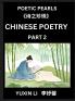 Chinese Poetry (Part 2)- Learn New Mandarin Chinese Poems with Simplified Characters and English Interpretations Easy Lessons for Beginners to Understand China's Language and Culture