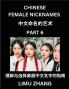 Chinese Female Nicknames (Part 6)- Find Perfect Names for Babies Young Teens Adults Discover Mandarin Chinese Language Culture Pinyin English Characters with a Book Series on Chinese Names for Girls