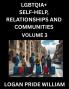 LGBTQIA+ Self-Help Relationships and Communities (Part 3)- Lesbian Gay Bisexual Love Romance Sex Respect and Action A Guide to Supporting LGBTQ Lives Standing with Rainbow Identity Pride From Awareness to Advocacy for Queer Equality Rights