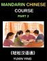 Mandarin Chinese Course (Part 2)- Master Chinese Your Way Self-Paced Lessons Vocabulary Grammar Pinyin & Cultural Insights for HSK Excellence