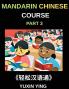 Mandarin Chinese Course (Part 3)- Chinese Made Simple A Step-by-Step Guide with Interconnected Lessons Pinyin Tones & Cultural Context for All HSK Levels