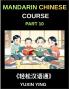 Mandarin Chinese Course (Part 10)- Chinese Odyssey Self-Learn with Easy Lessons Vocabulary Grammar Pinyin & Cultural Treasures for HSK All-Level Triumph