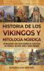 Historia de los vikingos y mitología nórdica