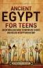 Ancient Egypt for Teens