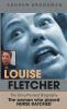 Louise Fletcher - The Unauthorized Biography