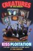 Creatures of the Screen - The Uncensored (and Unofficial) History of Kissploitation on Film Television & Home Video