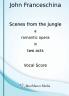 Scenes from the Jungle - A Romantic Opera in Two Acts (Vocal Score)