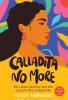 Calladita No More