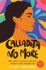 Calladita No More