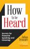How to be Heard