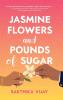 Jasmine Flowers and Pounds of Sugar