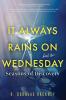 It Always Rains on Wednesday Book Two