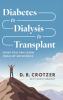 Diabetes to Dialysis to Transplant