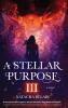 A Stellar Purpose III