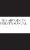 THE ABYSSINIAN PRIEST'S MANUAL