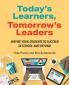 Today's Learners Tomorrow's Leaders