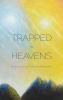 Trapped in Heavens