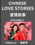Chinese Love Stories (Volume 2) - Learn Mandarin Chinese Language and Culture While Reading Chinese Romantic Stories Beginner to Advanced HSK All Levels Easy Lessons Vocabulary English and Simplified Chinese Character Edition