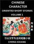 Learn Chinese Character Oriented Short Stories (Part 1)- Simple Chinese Stories for Beginners Easy to Read Lessons to Learn Mandarin Chinese Language and Culture