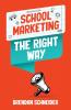 School Marketing The Right Way