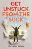 Get Unstuck from the Suck