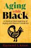 Aging While Black