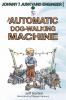 The Automatic Dog-Walking Machine