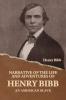 Narrative of the Life and Adventures of Henry Bibb an American Slave