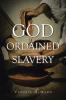 GOD ORDAINED SLAVERY