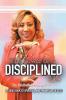 The Power of a Disciplined Life