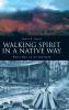 Walking Spirit in a Native Way