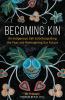 Becoming Kin