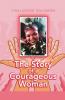 The Story of a Courageous Woman