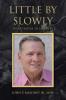 Little by Slowly
