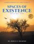 Spaces of Existence Volume One