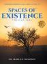 Spaces of Existence Volume One