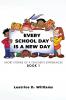 Every School Day Is A New Day