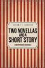 Two Novellas and a Short Story