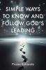 Simple Ways to Know and Follow God's Leading