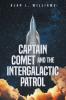 Captain Comet and the Intergalactic Patrol
