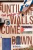 Until the Walls Come Down
