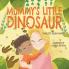 Mummy's Little Dinosaur