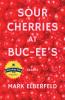 Sour Cherries at Buc-ee's