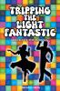 Tripping the Light Fantastic