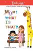 Mom! What is that?